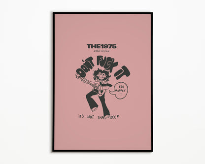 Don't F*ck It You Muppet The 1975 Print