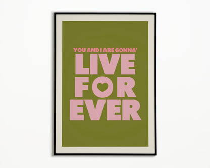 Live Forever Oasis Print