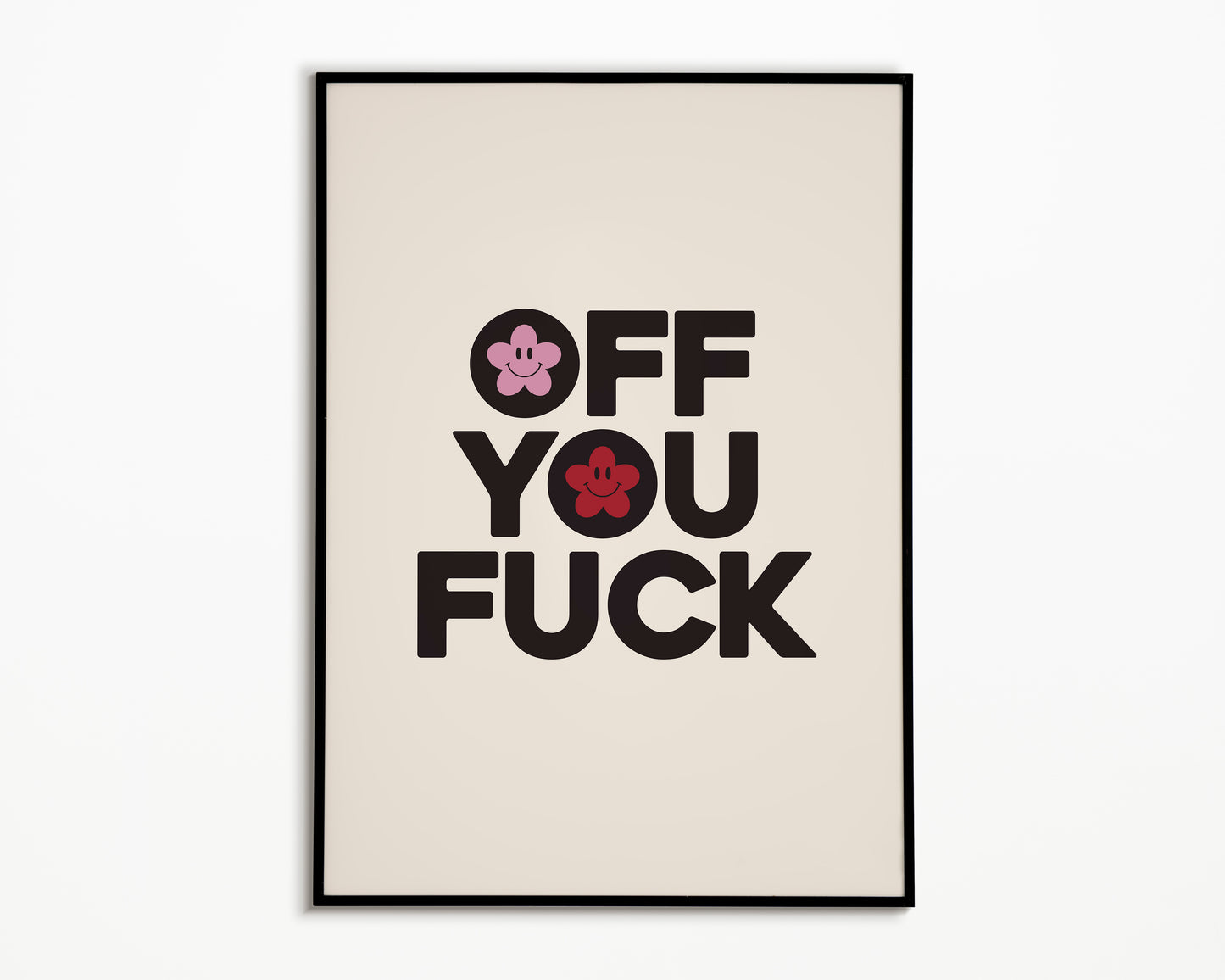 Off You Fuck Print