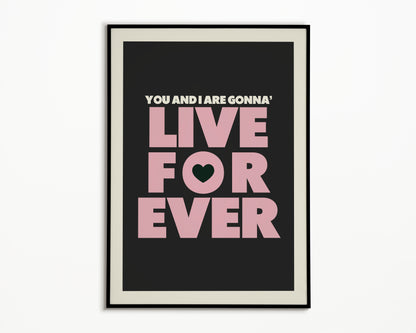 Live Forever Oasis Print