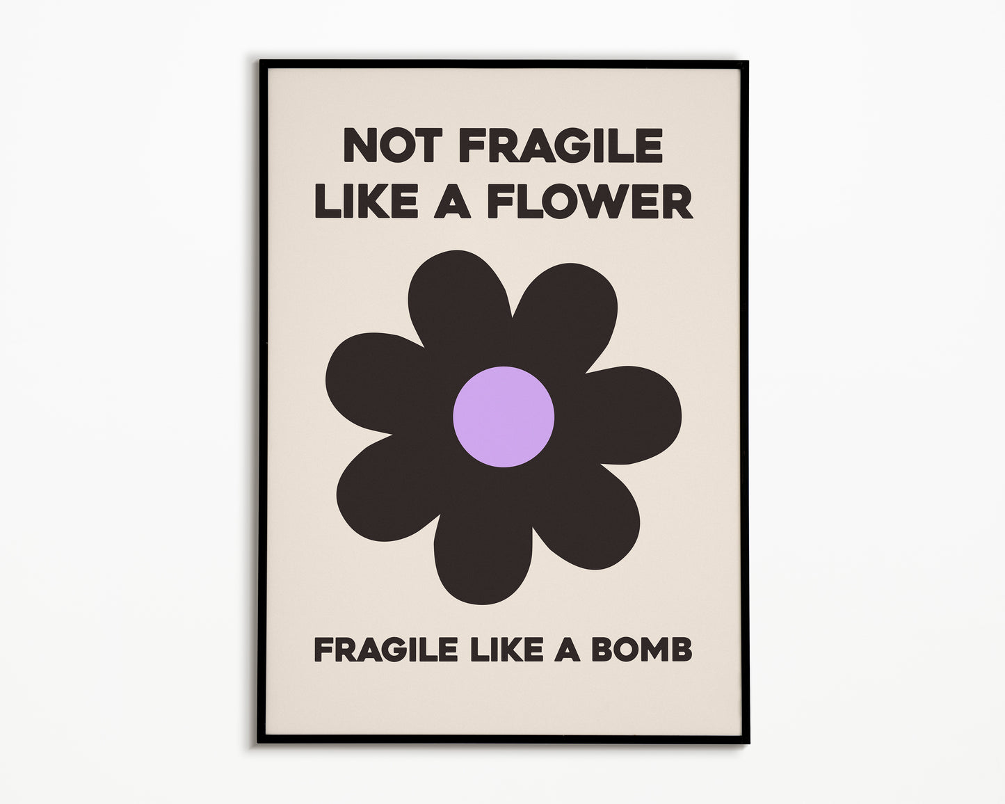 Fragile Like A Bomb Print