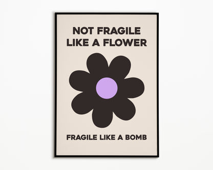 Fragile Like A Bomb Print