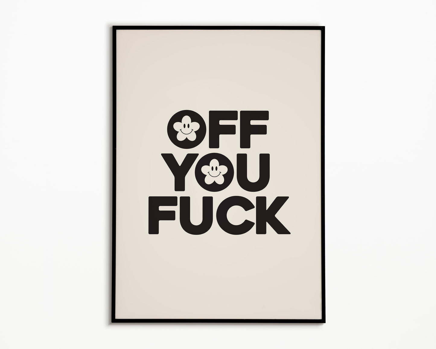 Off You Fuck Print