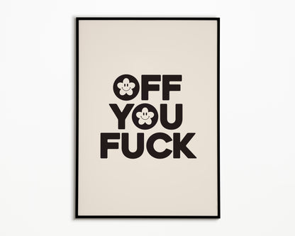 Off You Fuck Print