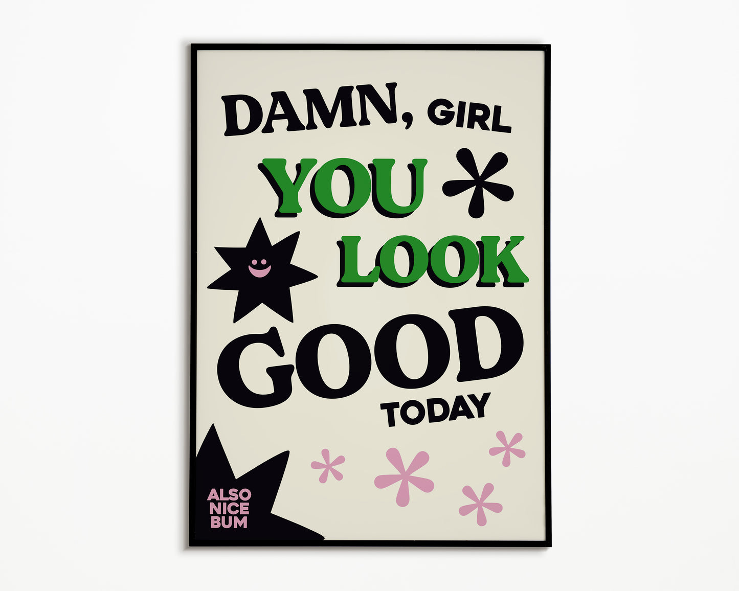 Damn You Look Good Print