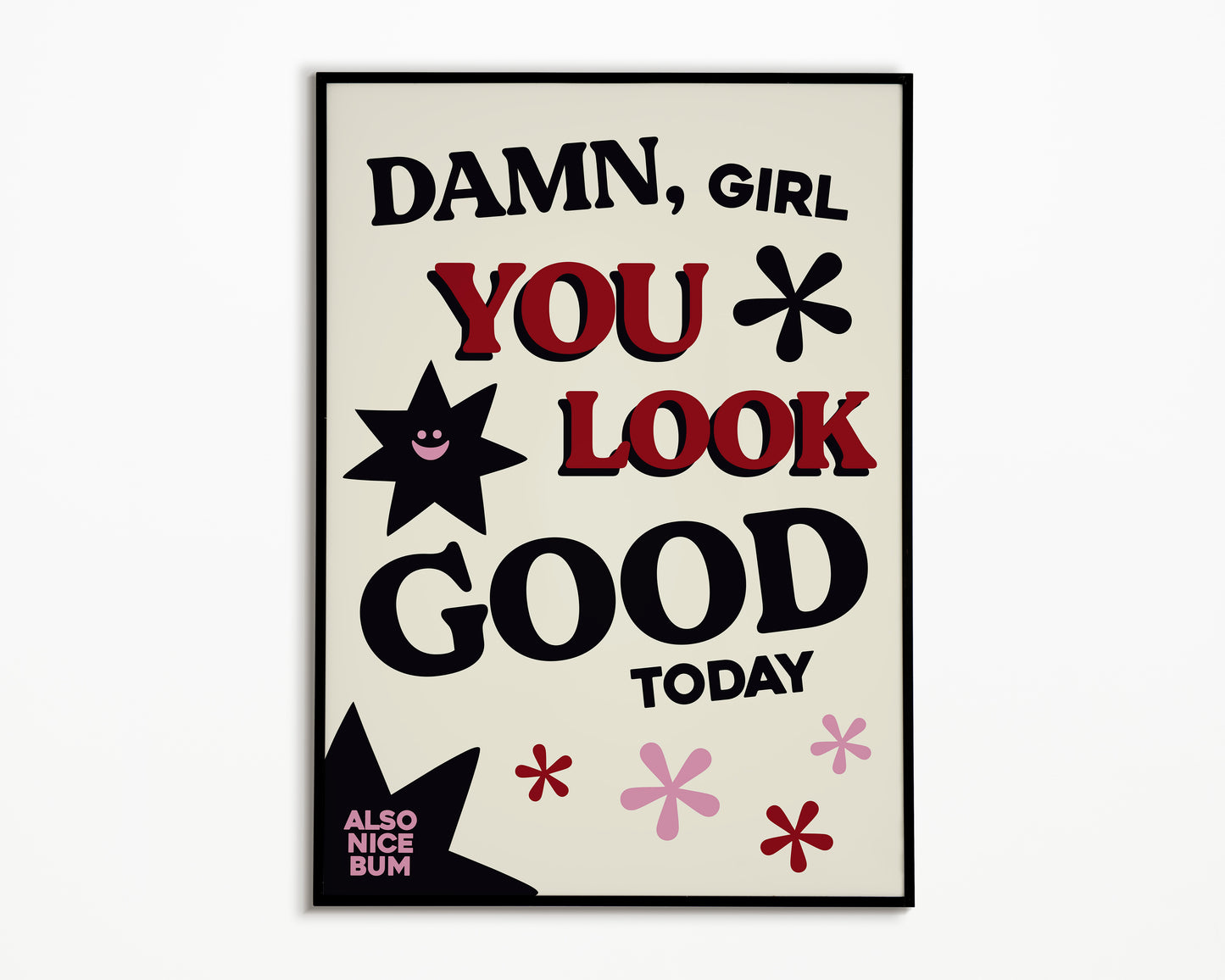 Damn You Look Good Print