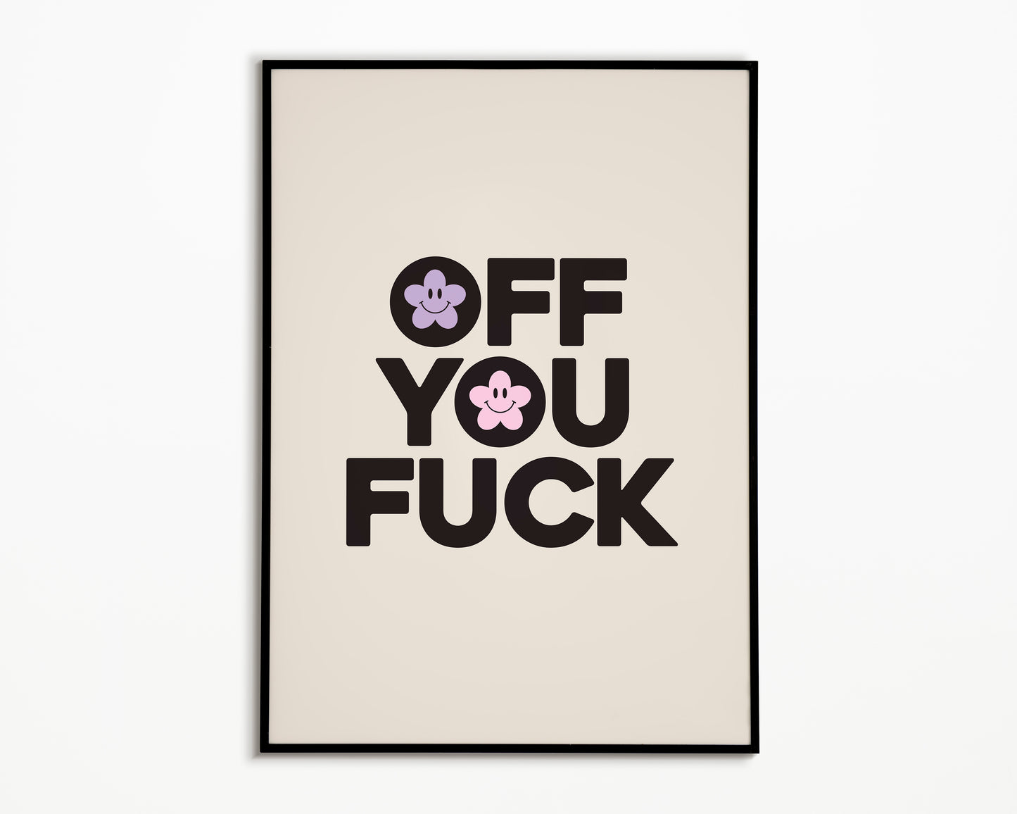 Off You Fuck Print