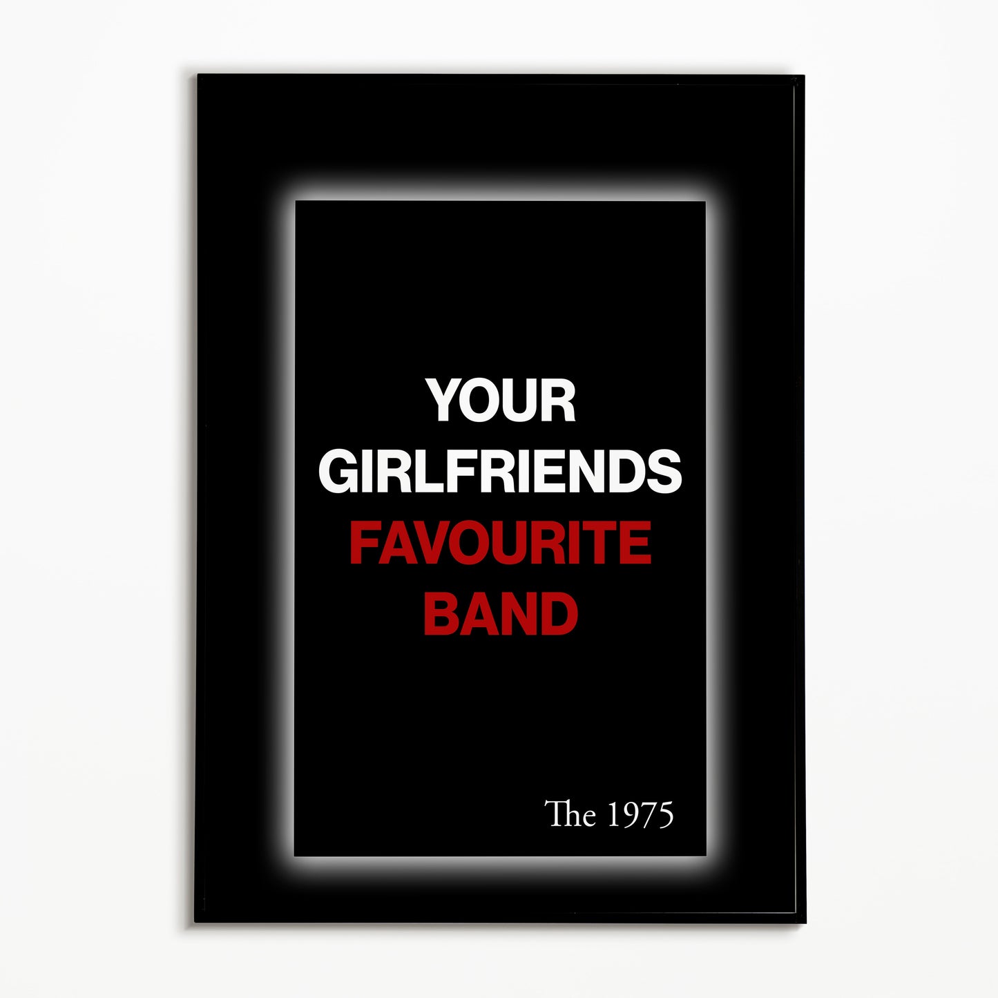 The 1975 Your Girlfriends Favourite Band