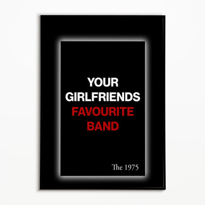 The 1975 Your Girlfriends Favourite Band
