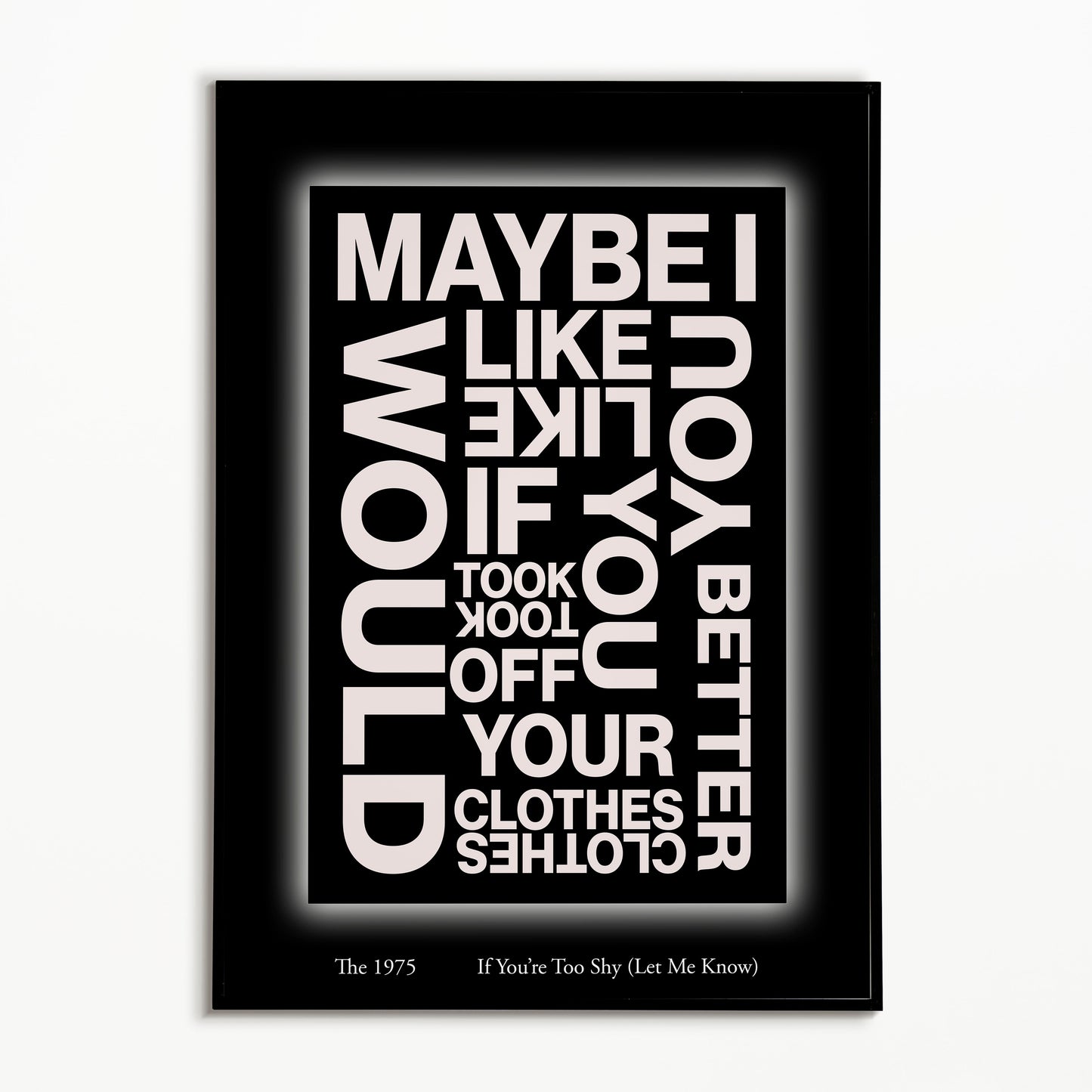 The 1975 If You're Too Shy (Let Me Know) Print