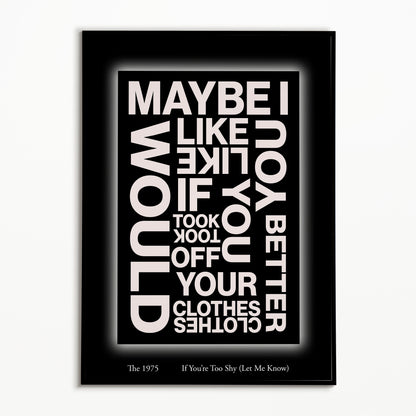 The 1975 If You're Too Shy (Let Me Know) Print